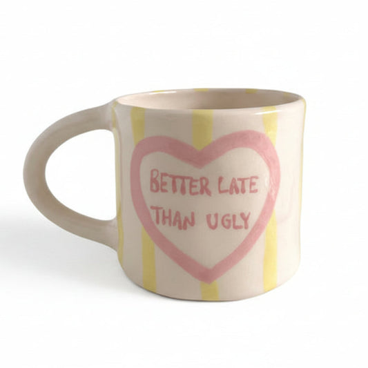 ¡Solo quedan dos! Taza Better late than ugly