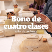 Bono cuatro clases Taller de cerámica _ Reserva
